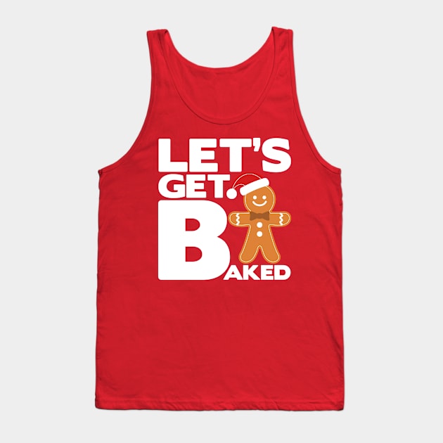 Let's Get Baked - Marijuana Weed Christmas Design Tank Top by PozureTees108